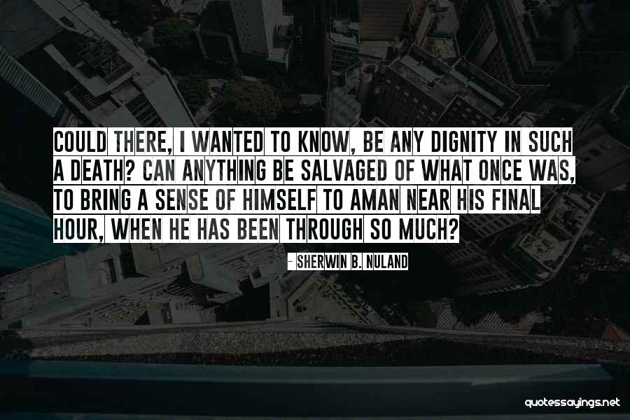 Sociologiques Quotes By Sherwin B. Nuland Sociologiques Quotes By Sherwin B. Nuland
