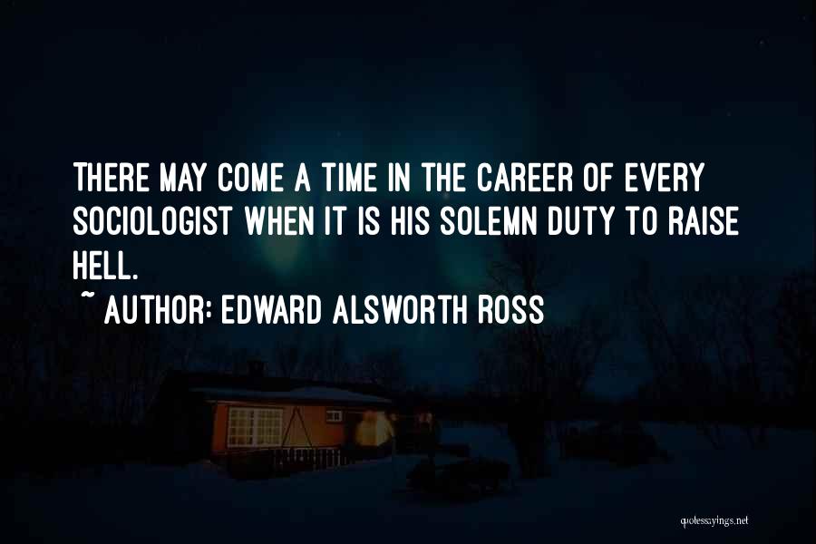 Sociologist Quotes By Edward Alsworth Ross