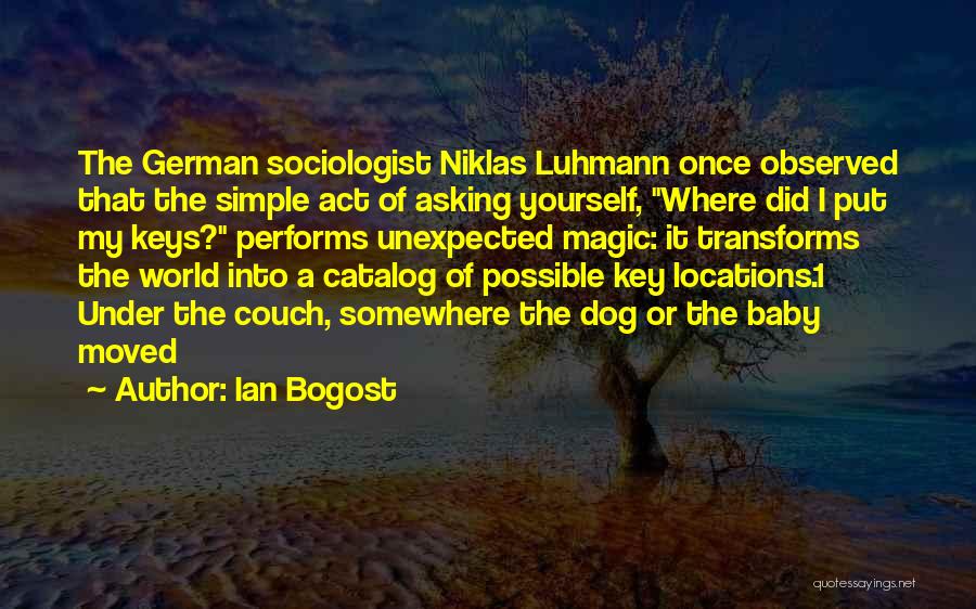 Sociologist Quotes By Ian Bogost