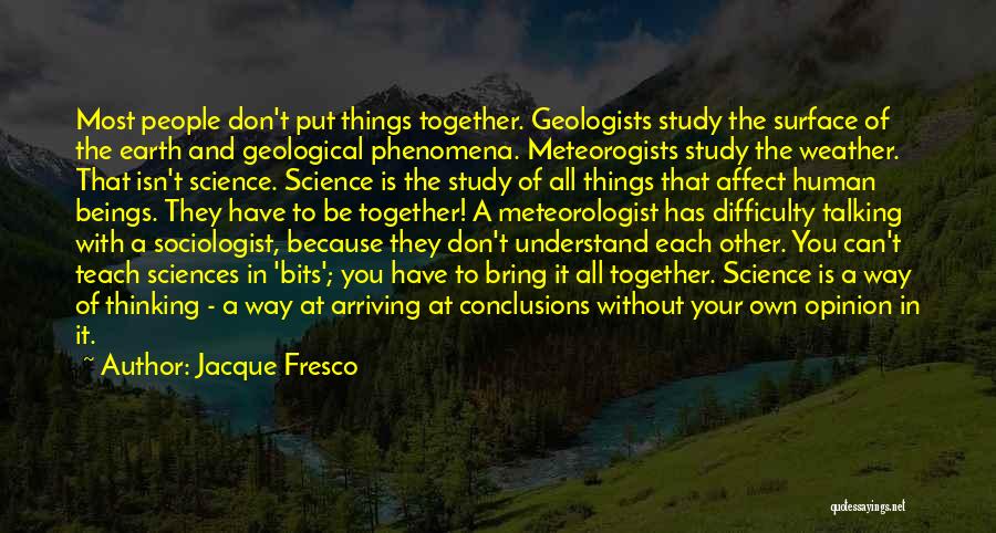 Sociologist Quotes By Jacque Fresco