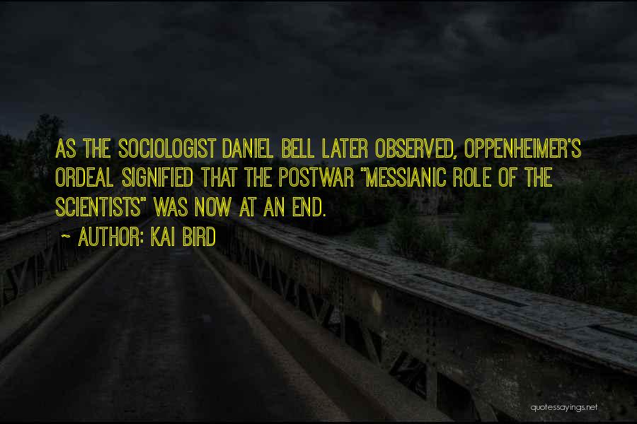 Sociologist Quotes By Kai Bird