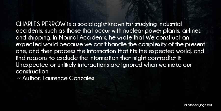 Sociologist Quotes By Laurence Gonzales