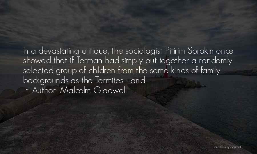 Sociologist Quotes By Malcolm Gladwell