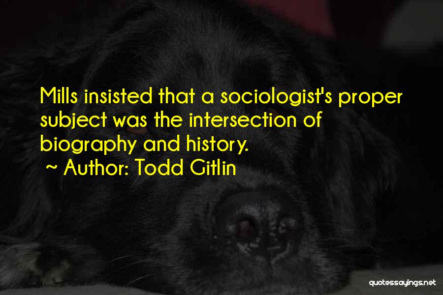 Sociologist Quotes By Todd Gitlin