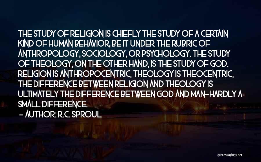 Sociology And Anthropology Quotes By R.C. Sproul