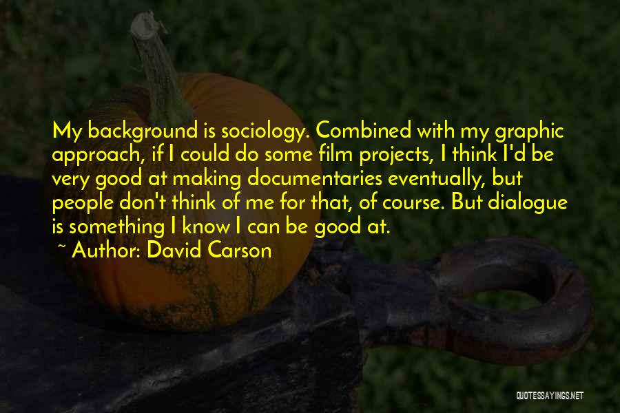 Sociology Quotes By David Carson