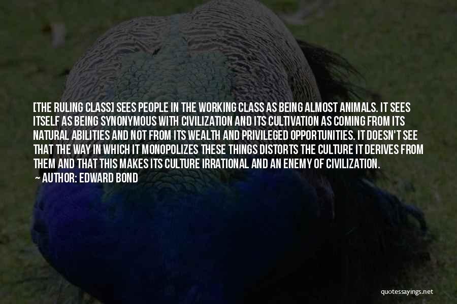 Sociology Quotes By Edward Bond