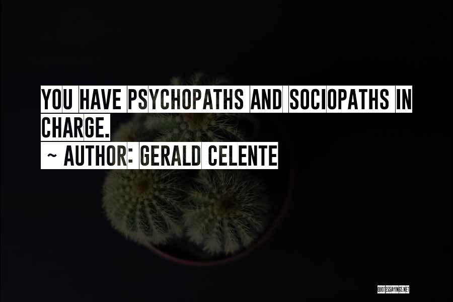 Sociopath Quotes By Gerald Celente