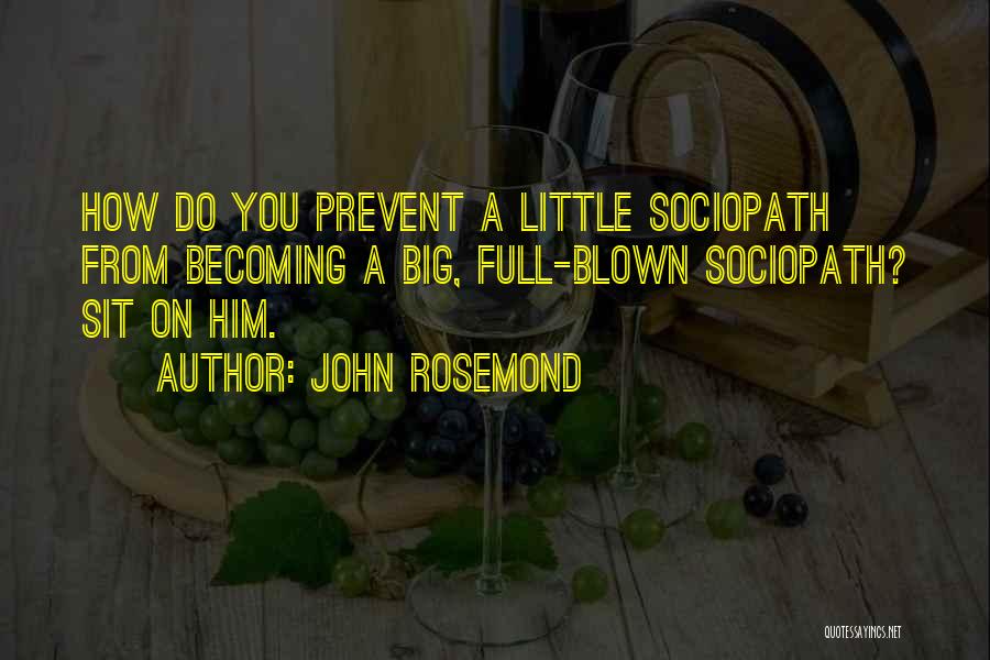 Sociopath Quotes By John Rosemond