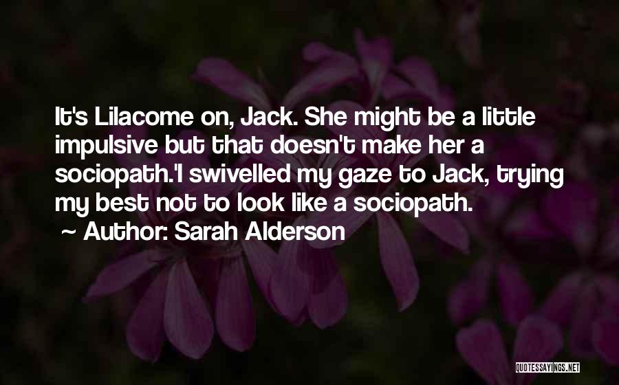 Sociopath Quotes By Sarah Alderson