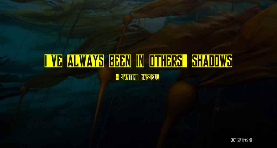 Socitey Quotes By Santino Hassell Socitey Quotes By Santino Hassell