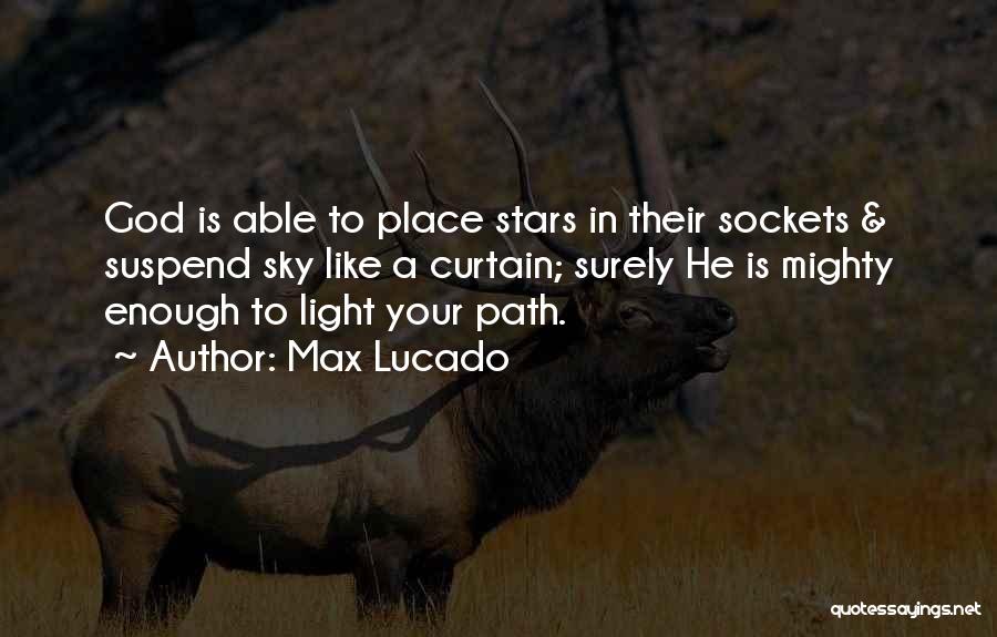 Sockets Quotes By Max Lucado