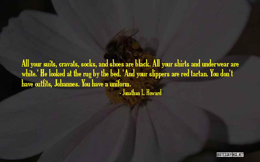 Socks And Shoes Quotes By Jonathan L. Howard Socks And Shoes Quotes By Jonathan L. Howard