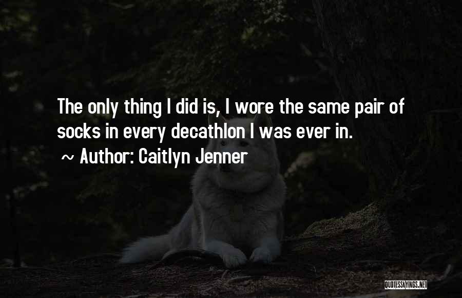 Socks Quotes By Caitlyn Jenner