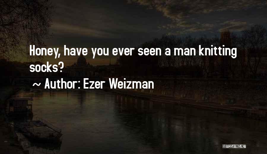 Socks Quotes By Ezer Weizman