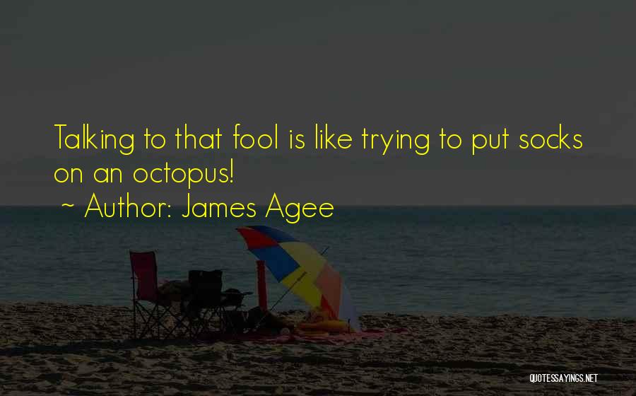 Socks Quotes By James Agee