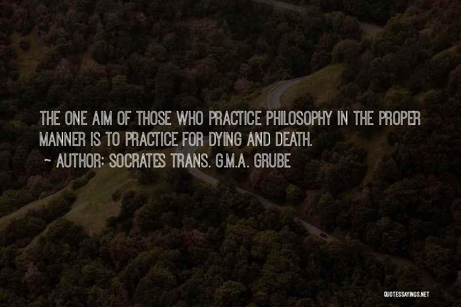 Socrates Afterlife Quotes By Socrates Trans. G.M.A. Grube