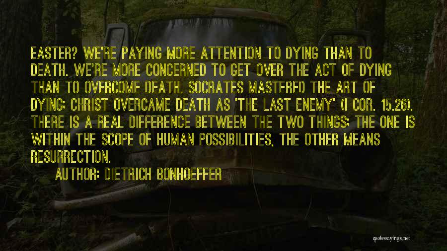 Socrates Death And Dying Quotes By Dietrich Bonhoeffer