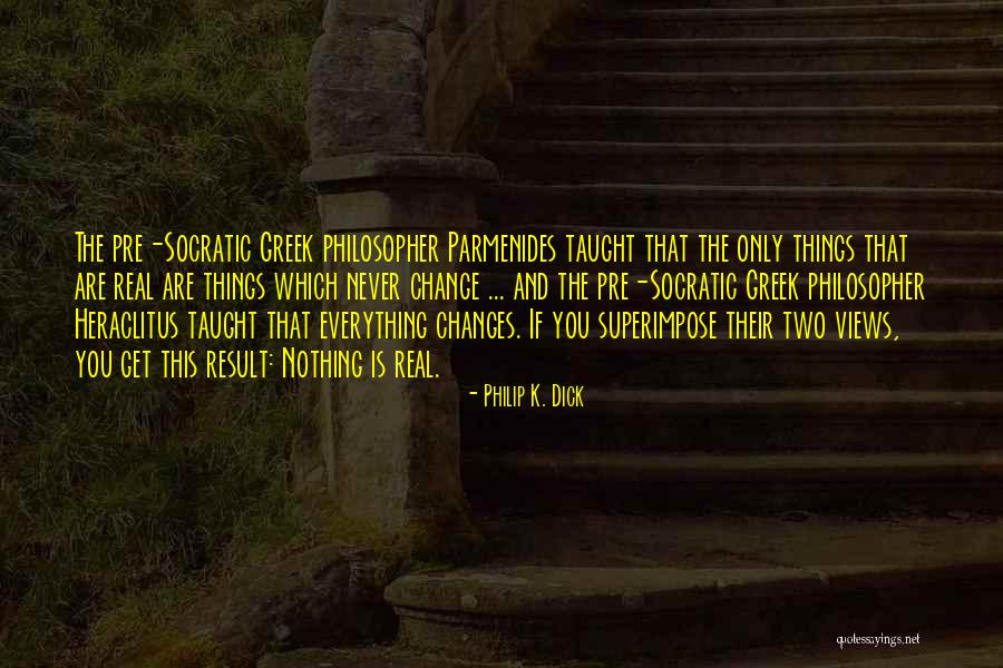 Socratic Philosophy Quotes By Philip K. Dick Socratic Philosophy Quotes By Philip K. Dick