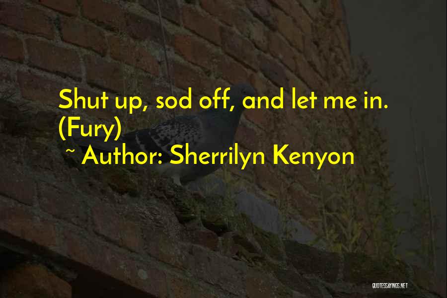 Sod Off Quotes By Sherrilyn Kenyon