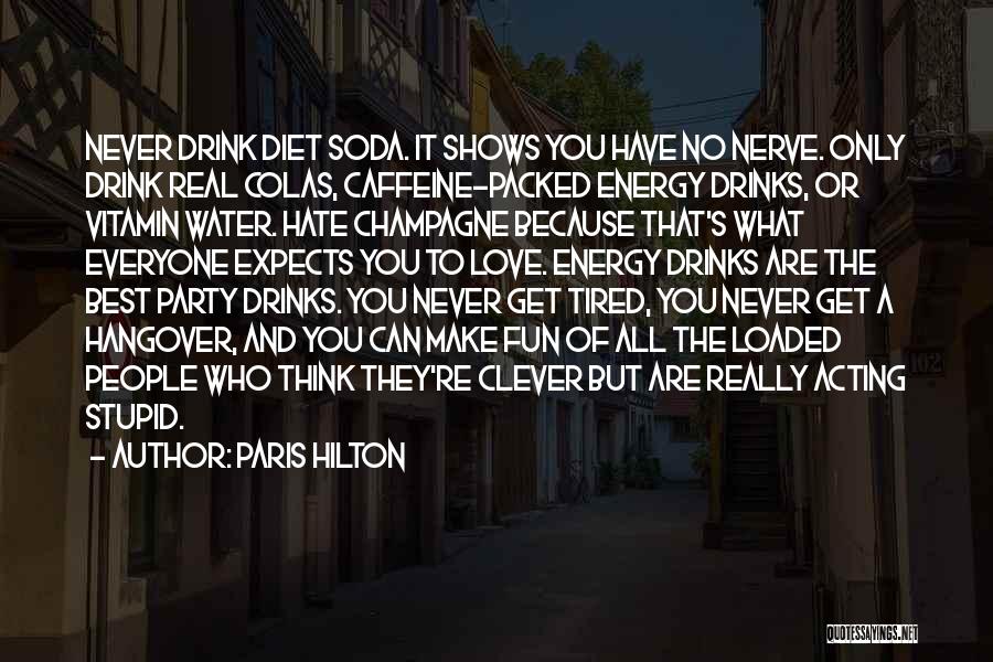 Soda Drinks Quotes By Paris Hilton