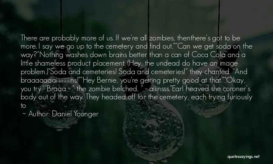 Soda Quotes By Daniel Younger