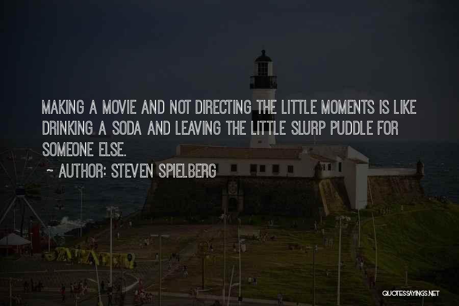 Soda Quotes By Steven Spielberg