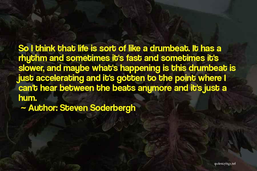 Soderberg Quotes By Steven Soderbergh