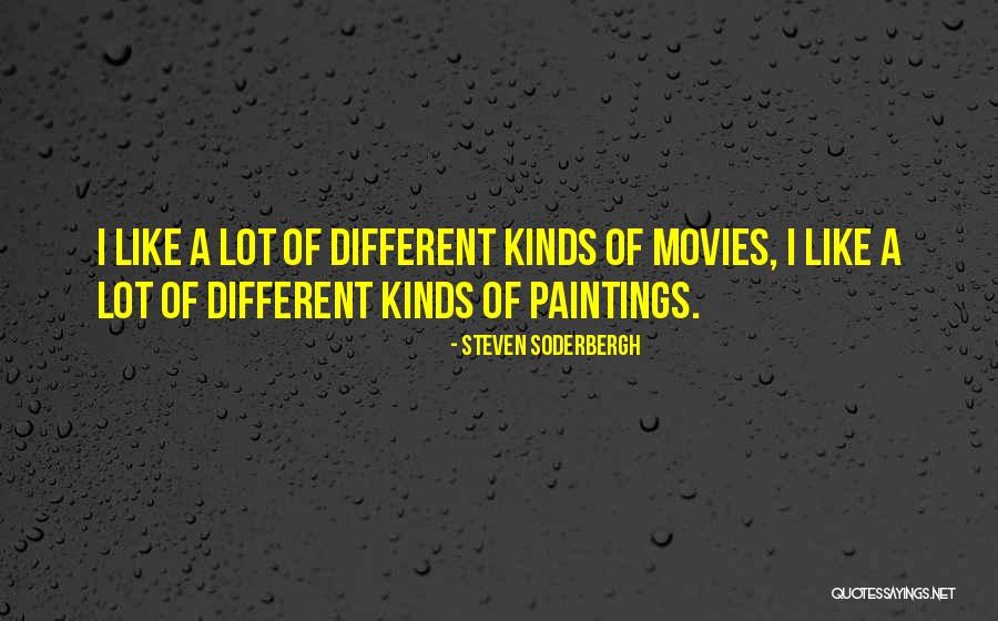 Soderbergh Movies Quotes By Steven Soderbergh Soderbergh Movies Quotes By Steven Soderbergh