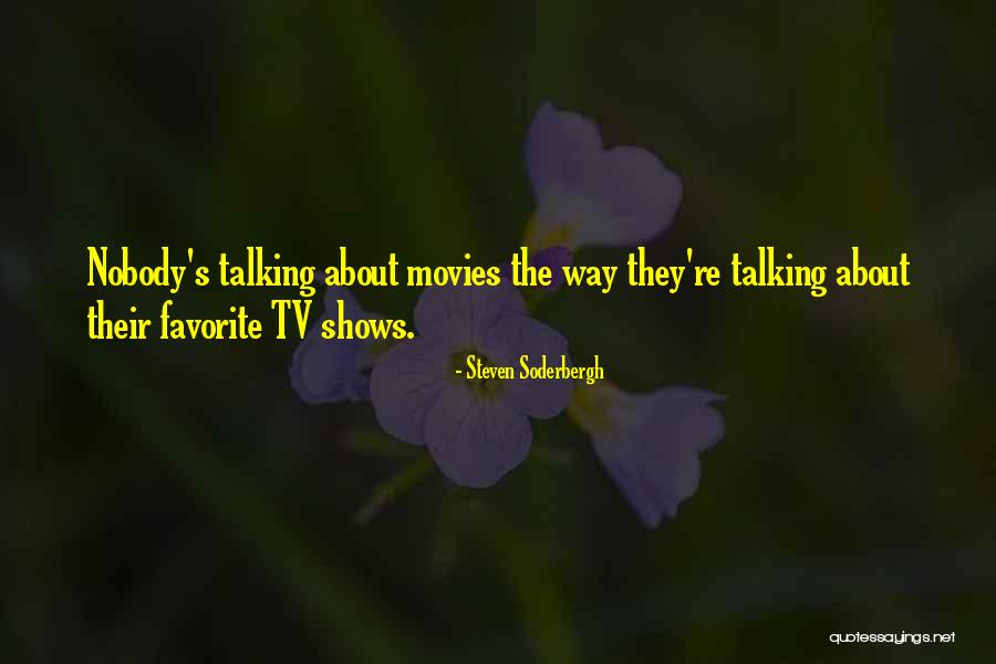Soderbergh Movies Quotes By Steven Soderbergh Soderbergh Movies Quotes By Steven Soderbergh