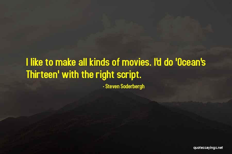 Soderbergh Movies Quotes By Steven Soderbergh Soderbergh Movies Quotes By Steven Soderbergh