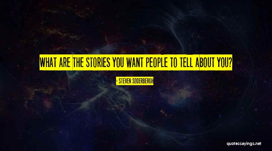 Soderbergh Quotes By Steven Soderbergh Soderbergh Quotes By Steven Soderbergh
