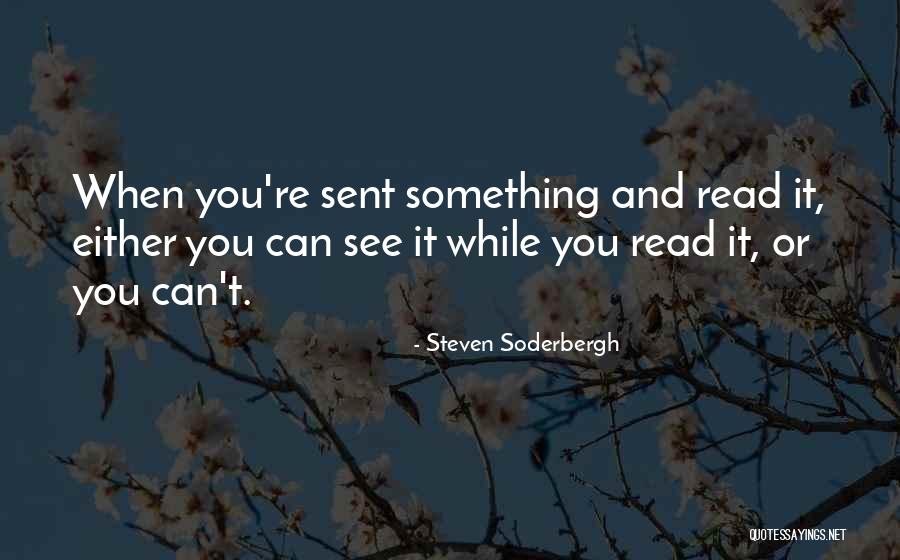 Soderbergh Quotes By Steven Soderbergh Soderbergh Quotes By Steven Soderbergh