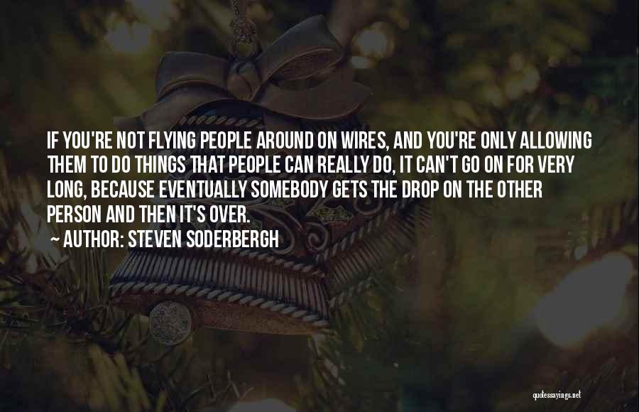 Soderbergh Quotes By Steven Soderbergh