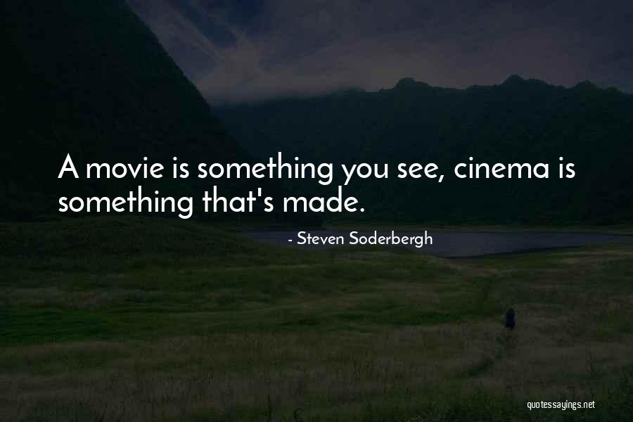 Soderbergh Quotes By Steven Soderbergh