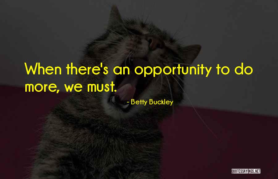 Sodiq O Quotes By Betty Buckley Sodiq O Quotes By Betty Buckley