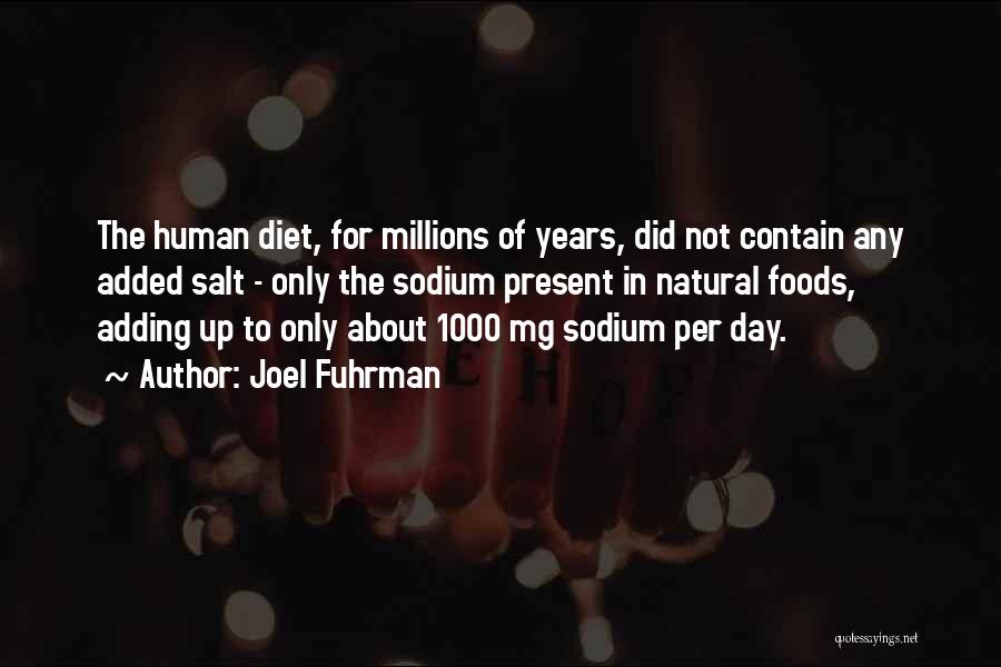 Sodium Diet Quotes By Joel Fuhrman