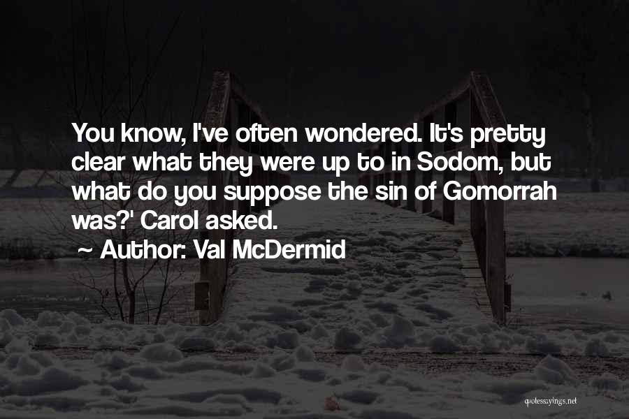 Sodom Gomorrah Quotes By Val McDermid