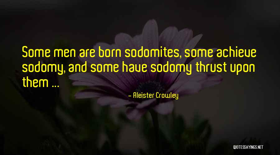 Sodomy Quotes By Aleister Crowley Sodomy Quotes By Aleister Crowley