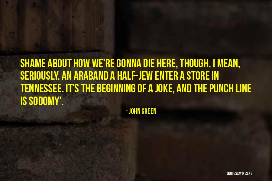 Sodomy Quotes By John Green Sodomy Quotes By John Green