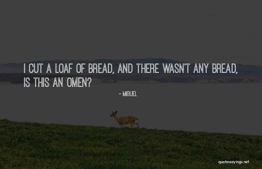 Soemone Quotes By Miguel Soemone Quotes By Miguel