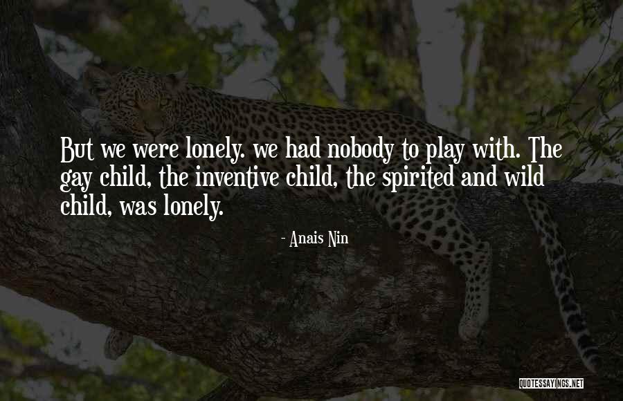 Soeryadjaya Family Quotes By Anais Nin Soeryadjaya Family Quotes By Anais Nin