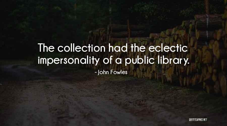 Soeryadjaya Family Quotes By John Fowles Soeryadjaya Family Quotes By John Fowles