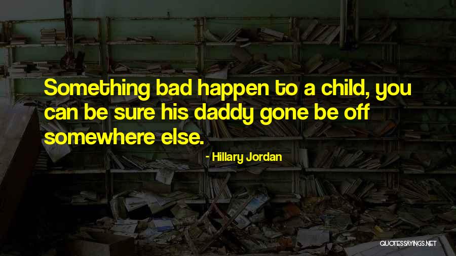 Soezenbeslag Quotes By Hillary Jordan Soezenbeslag Quotes By Hillary Jordan