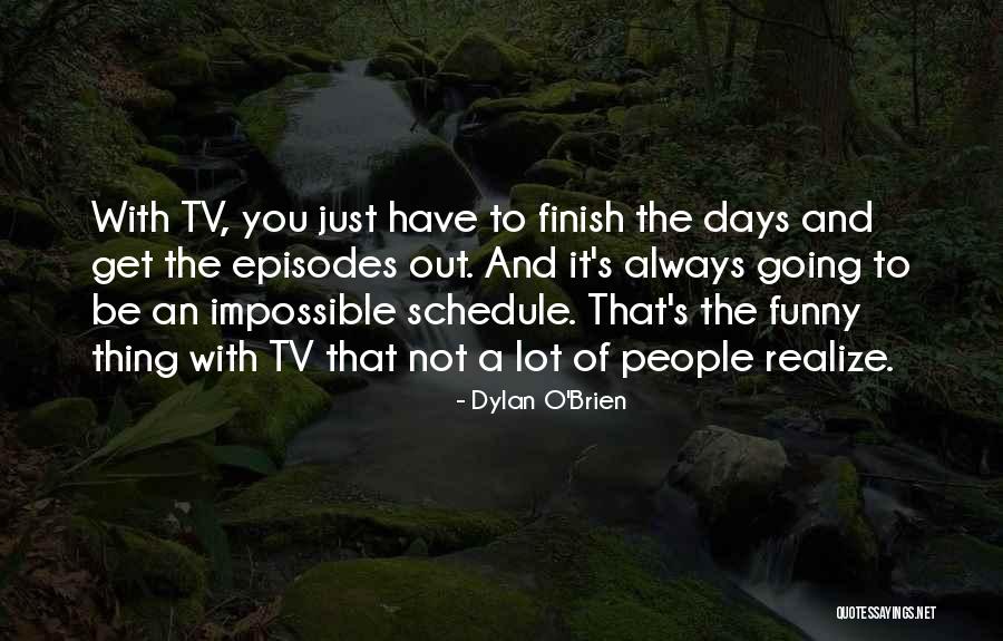 Sofficini Quotes By Dylan O'Brien Sofficini Quotes By Dylan O'Brien