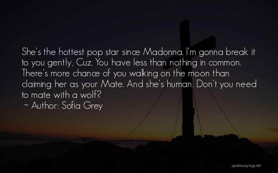 Sofia Grey Quotes 1703474
