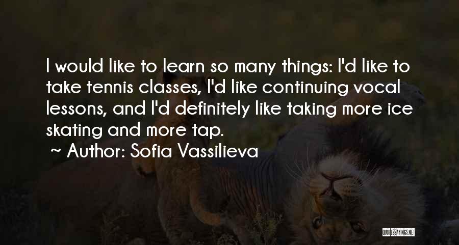 Sofia Vassilieva Quotes 1025021