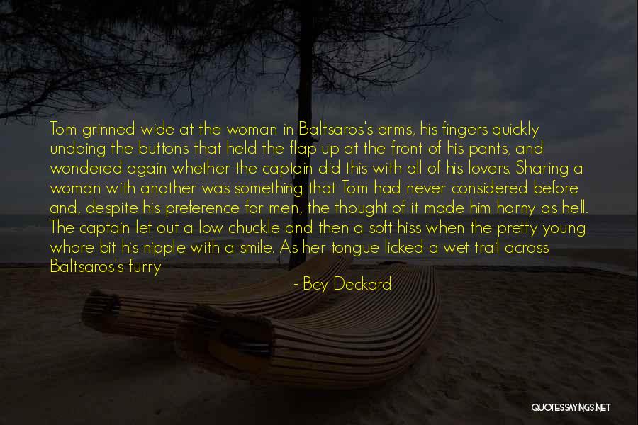 Soft And Wet Quotes By Bey Deckard Soft And Wet Quotes By Bey Deckard