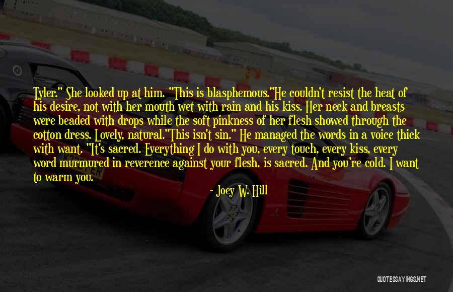 Soft And Wet Quotes By Joey W. Hill Soft And Wet Quotes By Joey W. Hill