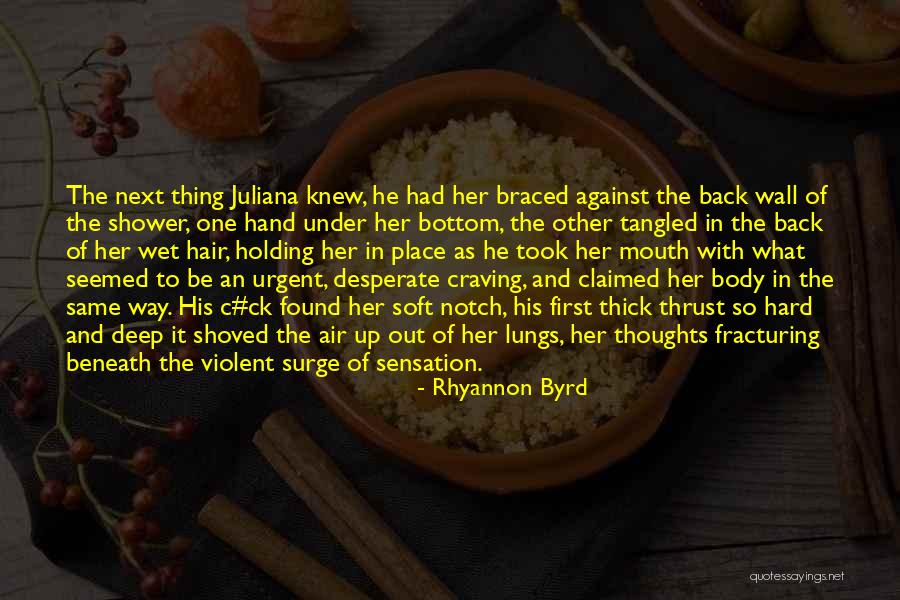 Soft And Wet Quotes By Rhyannon Byrd Soft And Wet Quotes By Rhyannon Byrd